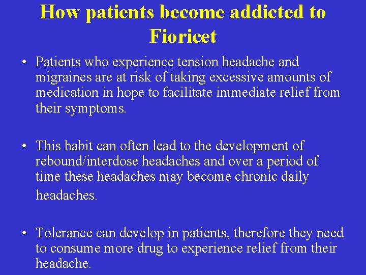 How patients become addicted to Fioricet • Patients who experience tension headache and migraines
