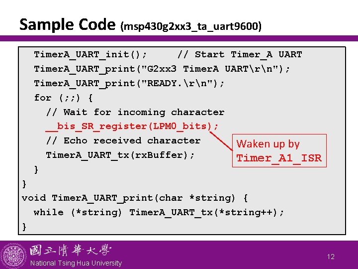 Sample Code (msp 430 g 2 xx 3_ta_uart 9600) Timer. A_UART_init(); // Start Timer_A