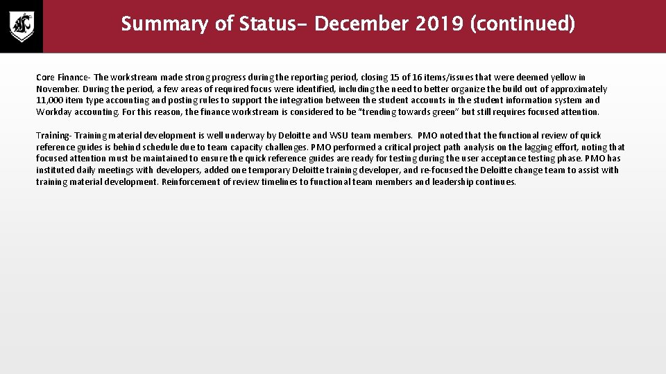 Summary of Status- December 2019 (continued) Core Finance- The workstream made strong progress during