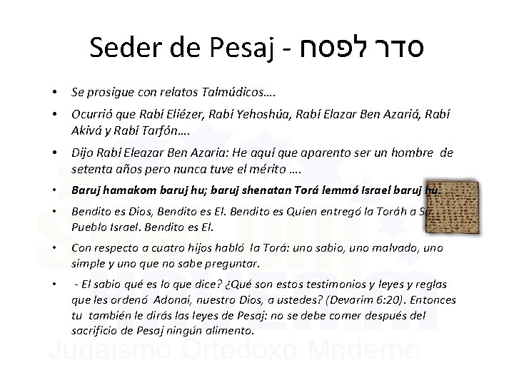 Seder de Pesaj - סדר לפסח • Se prosigue con relatos Talmúdicos…. • Ocurrió