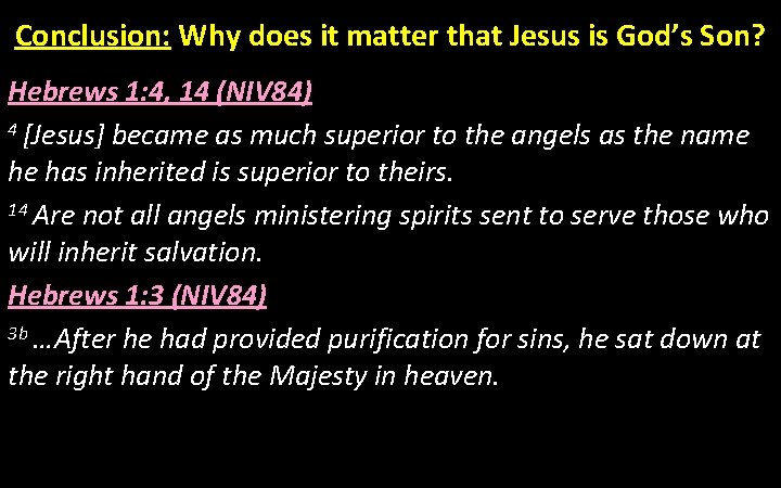 Conclusion: Why does it matter that Jesus is God’s Son? Hebrews 1: 4, 14