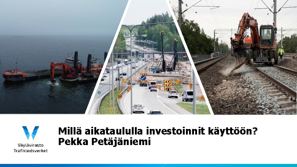 Millä aikataululla investoinnit käyttöön? Pekka Petäjäniemi 