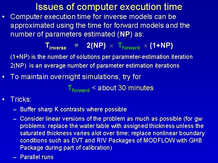 Issues of computer execution time • Computer execution time for inverse models can be