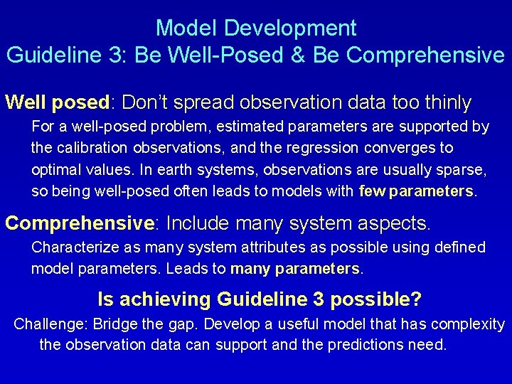 Model Development Guideline 3: Be Well-Posed & Be Comprehensive Well posed: Don’t spread observation