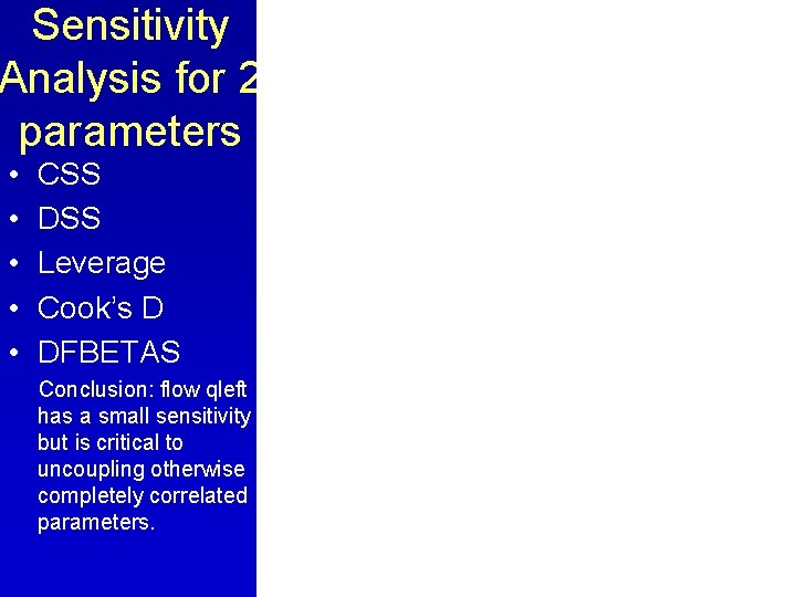 Sensitivity Analysis for 2 parameters • • • CSS DSS Leverage Cook’s D DFBETAS