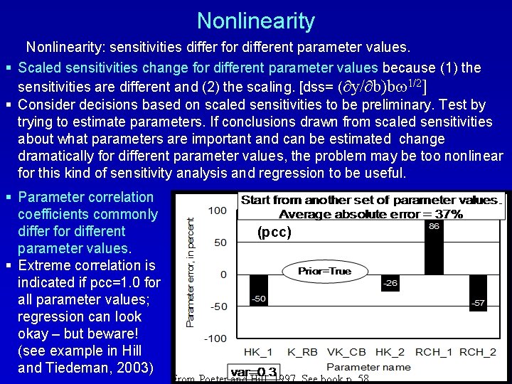 Nonlinearity: sensitivities differ for different parameter values. § Scaled sensitivities change for different parameter