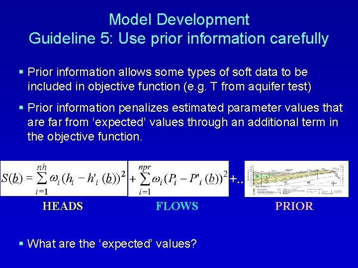Model Development Guideline 5: Use prior information carefully § Prior information allows some types