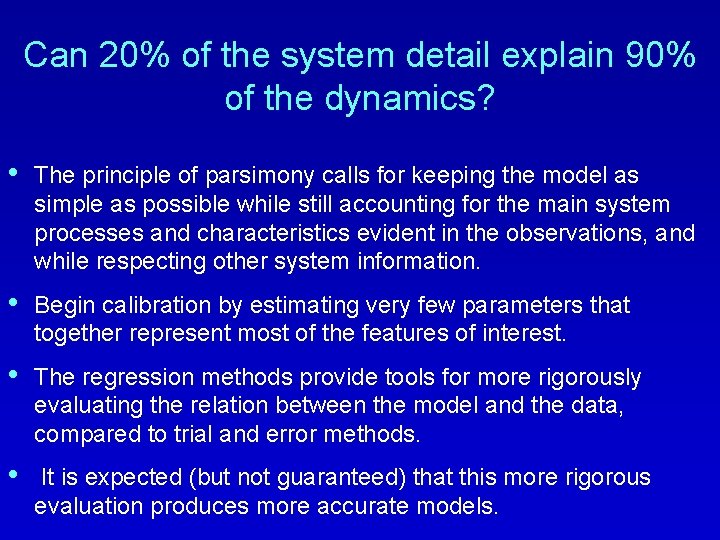 Can 20% of the system detail explain 90% of the dynamics? • The principle
