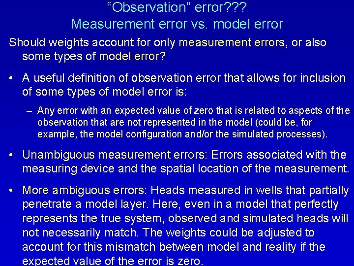 “Observation” error? ? ? Measurement error vs. model error Should weights account for only