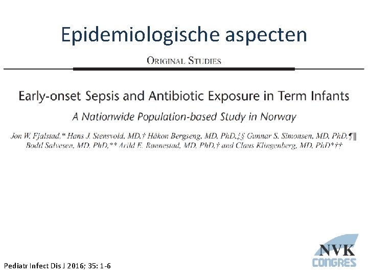 Epidemiologische aspecten Pediatr Infect Dis J 2016; 35: 1 -6 