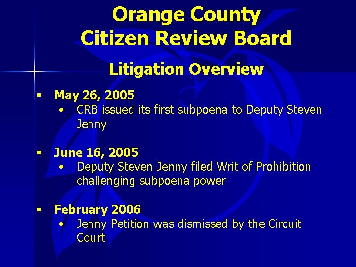 Orange County Citizen Review Board Litigation Overview § May 26, 2005 • CRB issued