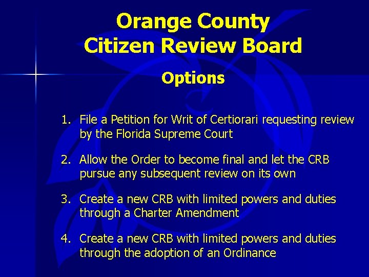 Orange County Citizen Review Board Options 1. File a Petition for Writ of Certiorari