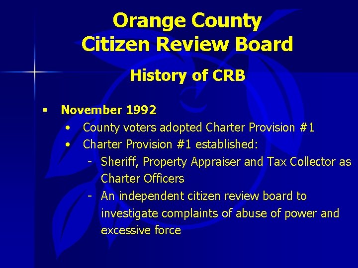 Orange County Citizen Review Board History of CRB § November 1992 • County voters