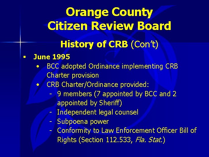 Orange County Citizen Review Board History of CRB (Con’t) § June 1995 • BCC