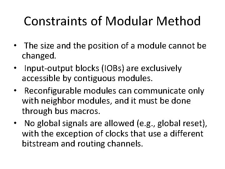Constraints of Modular Method • The size and the position of a module cannot