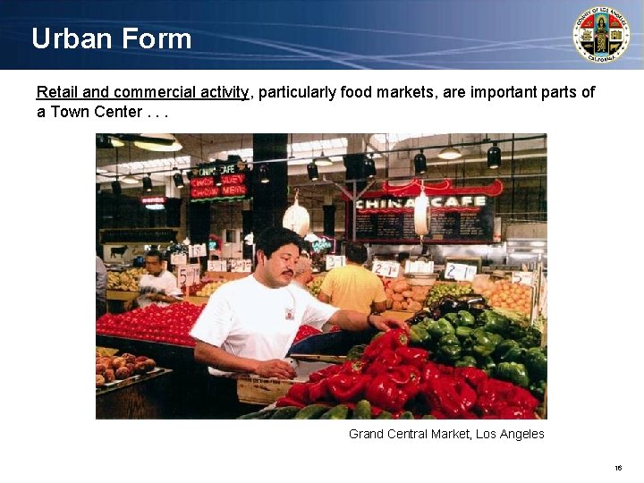 Urban Form Retail and commercial activity, particularly food markets, are important parts of a