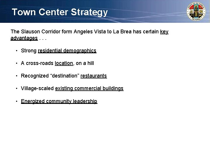 Town Center Strategy The Slauson Corridor form Angeles Vista to La Brea has certain