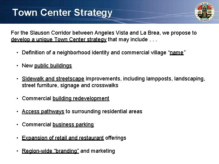 Town Center Strategy For the Slauson Corridor between Angeles Vista and La Brea, we