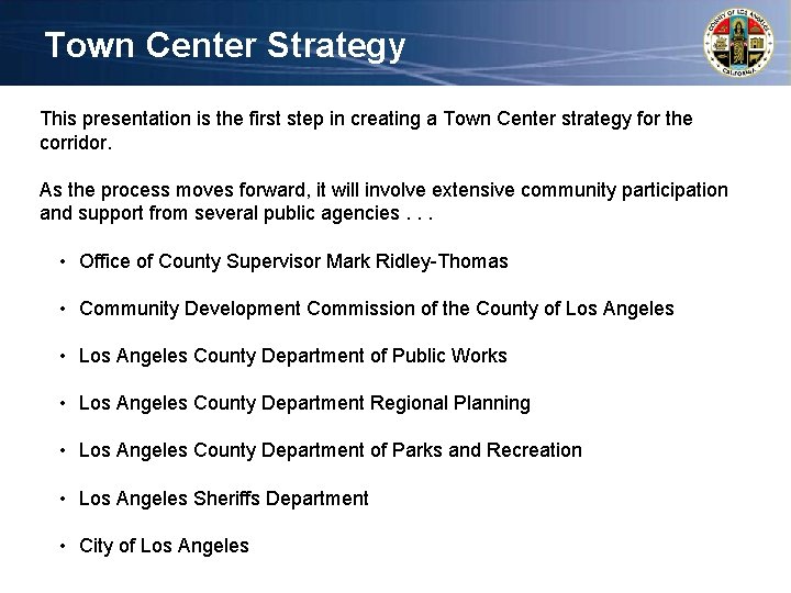 Town Center Strategy This presentation is the first step in creating a Town Center