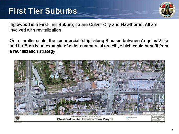 First Tier Suburbs Inglewood is a First-Tier Suburb; so are Culver City and Hawthorne.