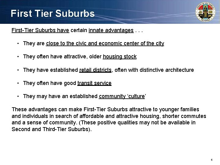 First Tier Suburbs First-Tier Suburbs have certain innate advantages. . . • They are