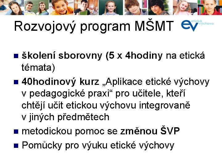 Rozvojový program MŠMT í školení sborovny (5 x 4 hodiny na etická témata) n