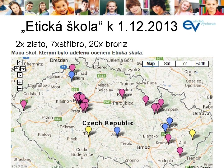 „Etická škola“ k 1. 12. 2013 í 2 x zlato, 7 xstříbro, 20 x