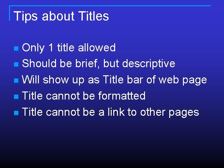 Tips about Titles Only 1 title allowed n Should be brief, but descriptive n Tips about Titles Only 1 title allowed n Should be brief, but descriptive n