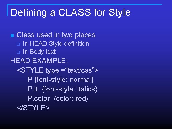 Defining a CLASS for Style n Class used in two places q q In Defining a CLASS for Style n Class used in two places q q In