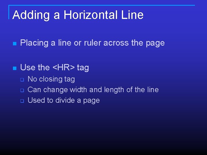 Adding a Horizontal Line n Placing a line or ruler across the page n Adding a Horizontal Line n Placing a line or ruler across the page n