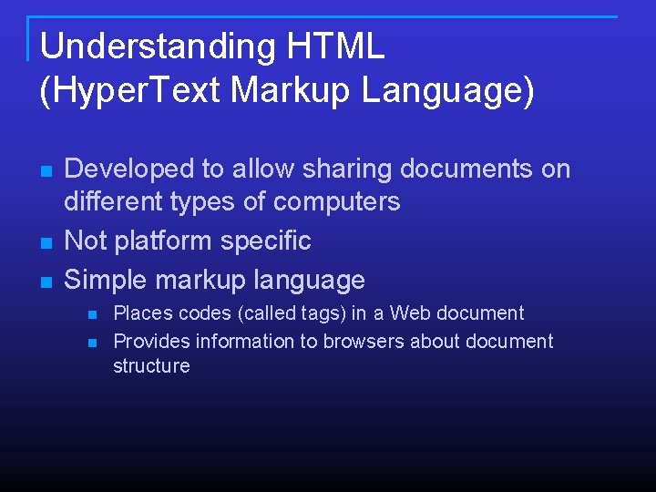 Understanding HTML (Hyper. Text Markup Language) n n n Developed to allow sharing documents Understanding HTML (Hyper. Text Markup Language) n n n Developed to allow sharing documents