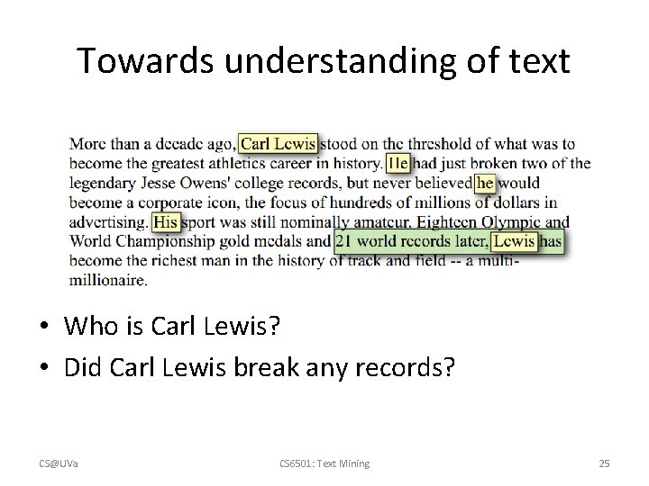 Towards understanding of text • Who is Carl Lewis? • Did Carl Lewis break