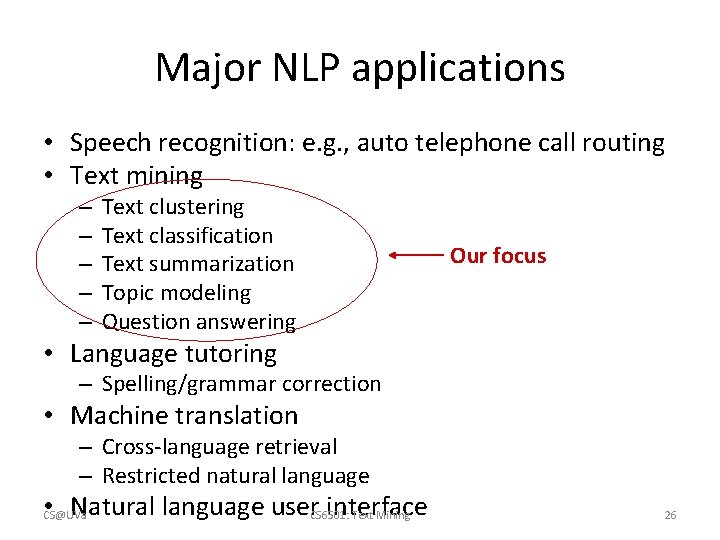 Major NLP applications • Speech recognition: e. g. , auto telephone call routing •