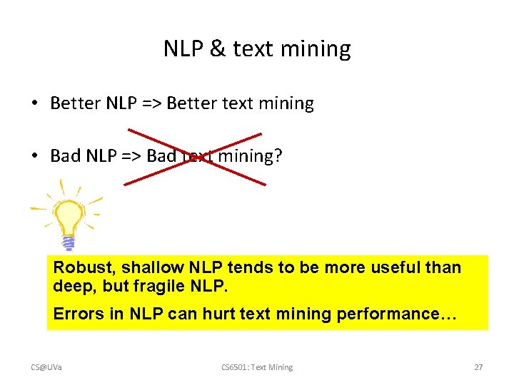 NLP & text mining • Better NLP => Better text mining • Bad NLP