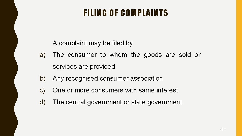 FILING OF COMPLAINTS A complaint may be filed by a) The consumer to whom