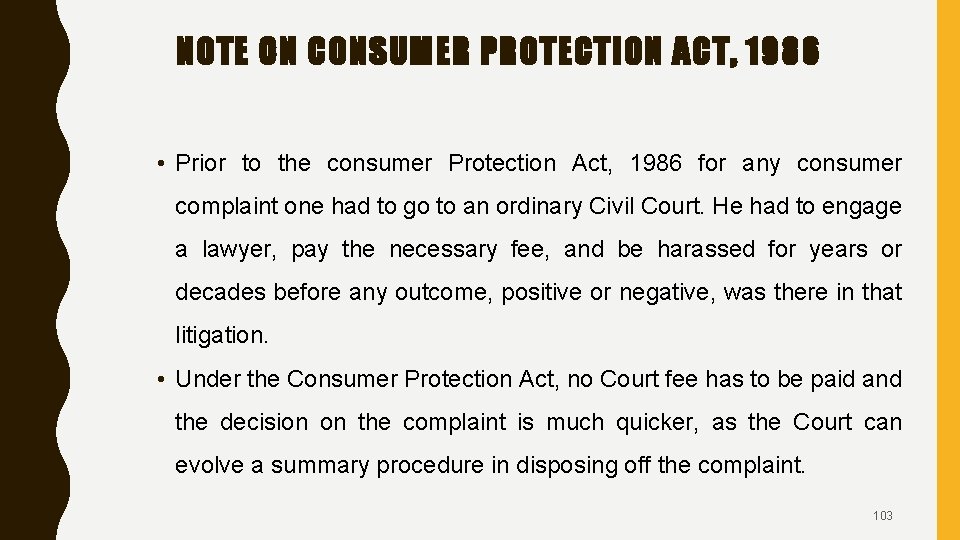 NOTE ON CONSUMER PROTECTION ACT, 1986 • Prior to the consumer Protection Act, 1986