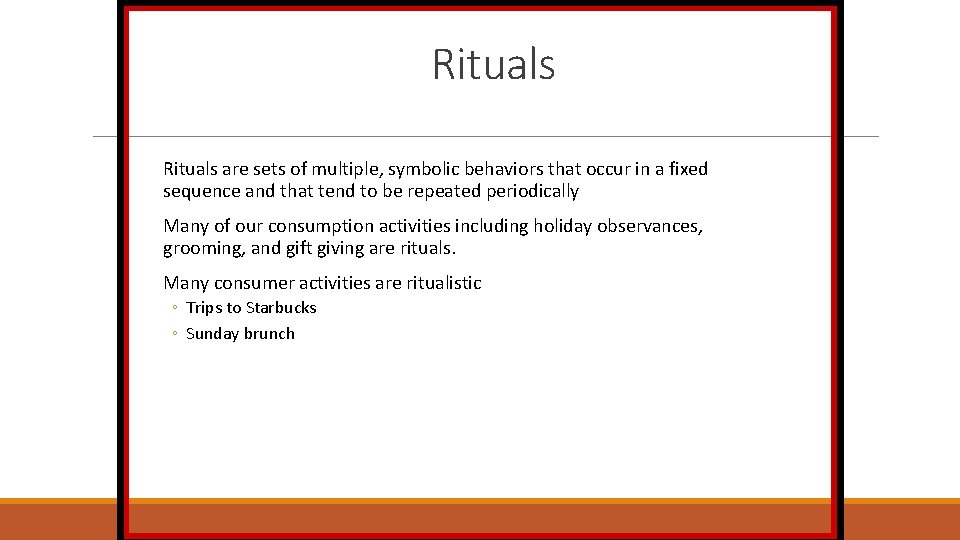 Rituals are sets of multiple, symbolic behaviors that occur in a fixed sequence and