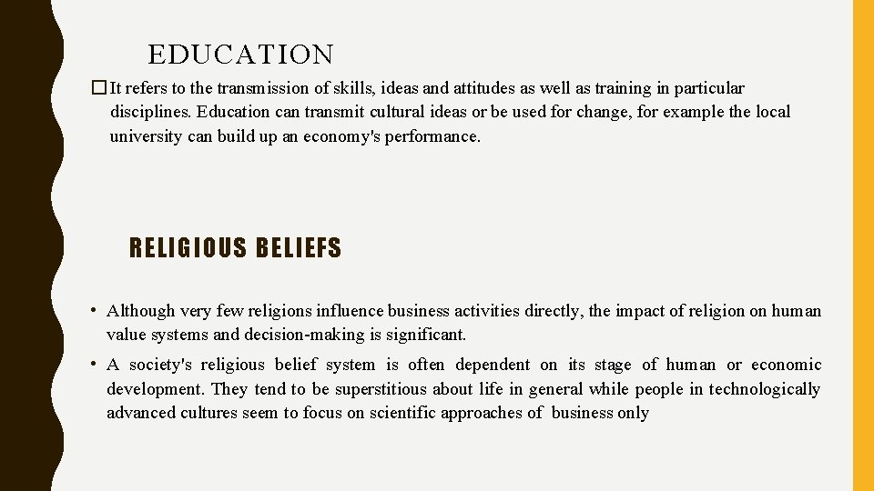 EDUCATION � It refers to the transmission of skills, ideas and attitudes as well