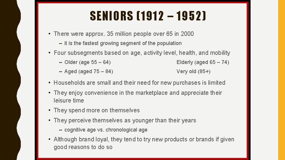 SENIORS (1912 – 1952) • There were approx. 35 million people over 65 in
