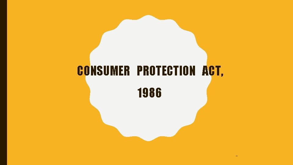 CONSUMER PROTECTION ACT, 1986 93 