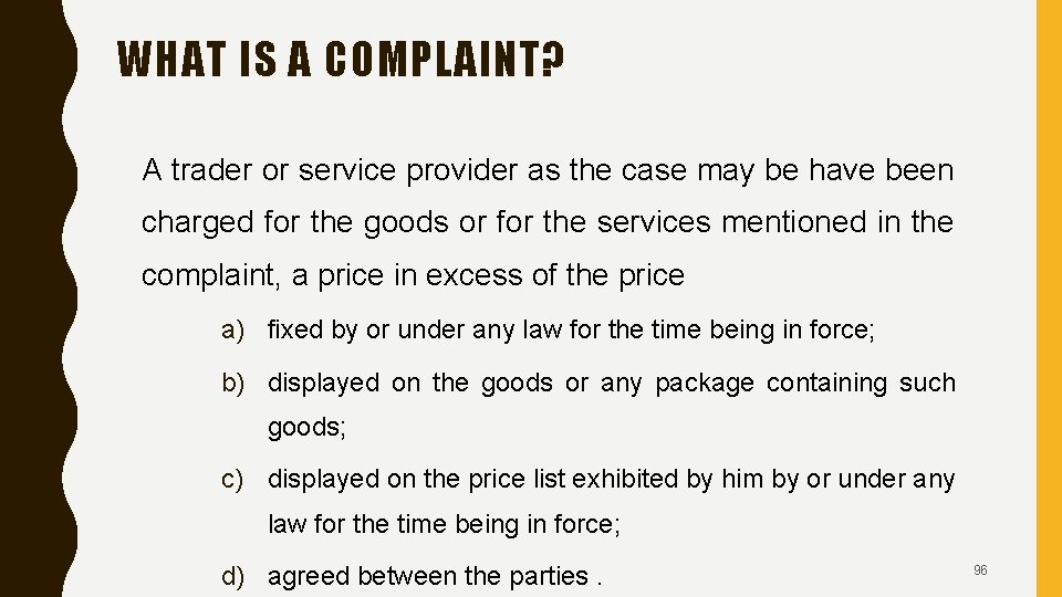 WHAT IS A COMPLAINT? A trader or service provider as the case may be