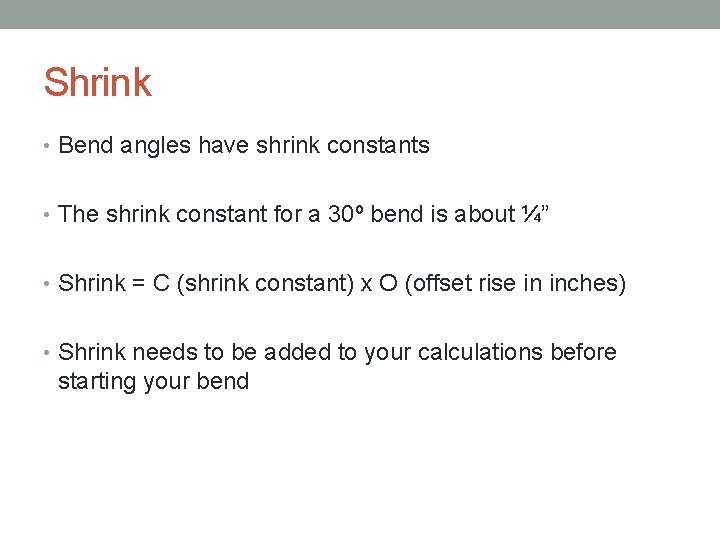 Shrink • Bend angles have shrink constants • The shrink constant for a 30º