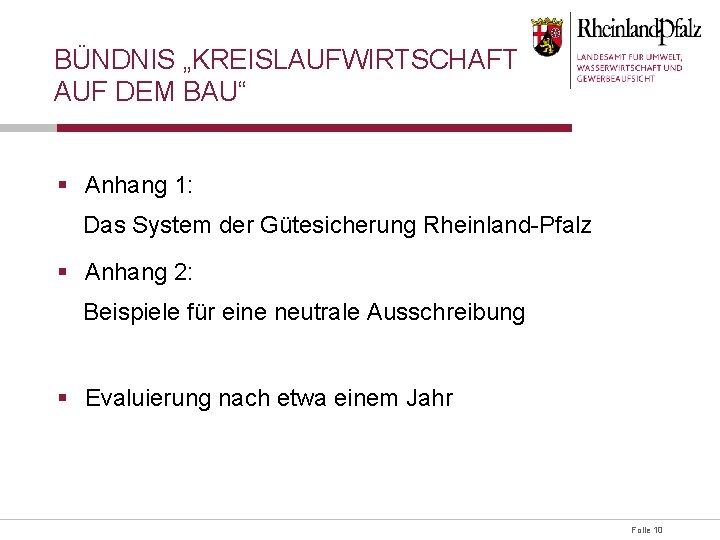 BÜNDNIS „KREISLAUFWIRTSCHAFT AUF DEM BAU“ § Anhang 1: Das System der Gütesicherung Rheinland-Pfalz §