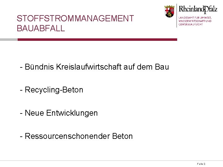 STOFFSTROMMANAGEMENT BAUABFALL - Bündnis Kreislaufwirtschaft auf dem Bau - Recycling-Beton - Neue Entwicklungen -