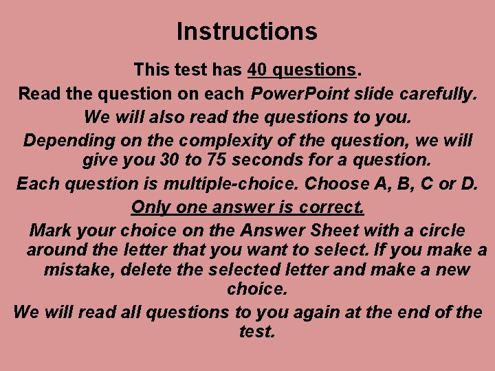 Instructions This test has 40 questions. Read the question on each Power. Point slide