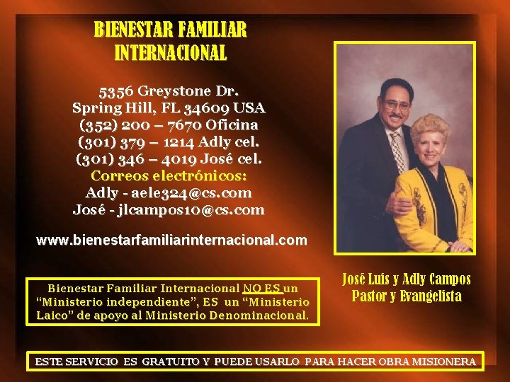 BIENESTAR FAMILIAR INTERNACIONAL 5356 Greystone Dr. Spring Hill, FL 34609 USA (352) 200 –