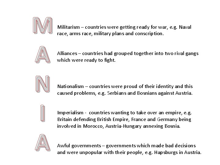 M A N I A Militarism – countries were getting ready for war, e.