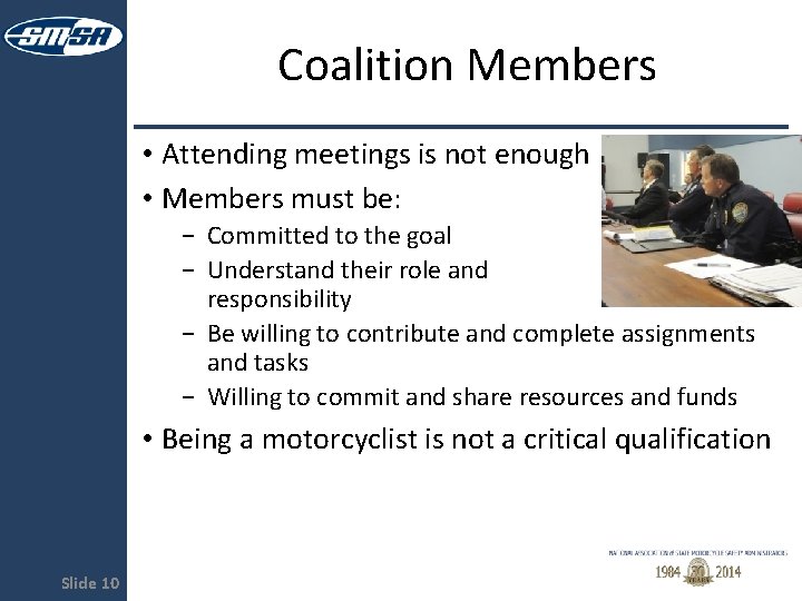 Coalition Members • Attending meetings is not enough • Members must be: − Committed