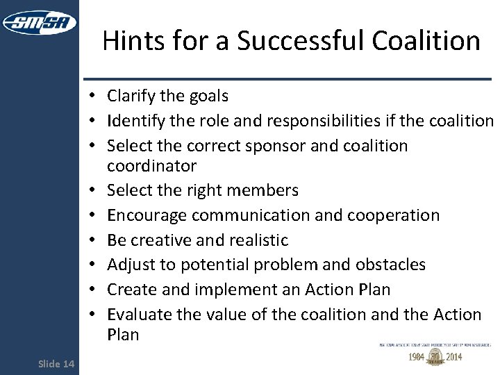 Hints for a Successful Coalition • Clarify the goals • Identify the role and