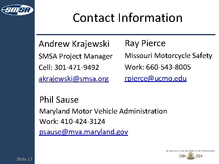 Contact Information Andrew Krajewski Ray Pierce SMSA Project Manager Cell: 301 -471 -9492 akrajewski@smsa.